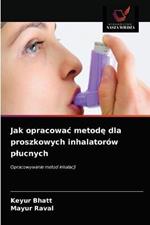 Jak opracowac metode dla proszkowych inhalatorow plucnych