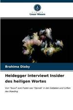 Heidegger interviewt Insider des heiligen Wortes