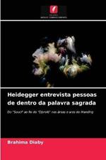 Heidegger entrevista pessoas de dentro da palavra sagrada