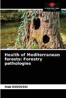 Health of Mediterranean forests: Forestry pathologies