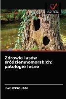 Zdrowie lasow srodziemnomorskich: patologie lesne