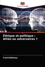 Ethique et politique: Allies ou adversaires ?