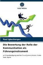 Die Bewertung der Rolle der Kommunikation als Fuhrungsinstrument