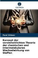 Konzept der vereinheitlichten Theorie der chemischen und intermolekularen Wechselwirkung von Stoffen