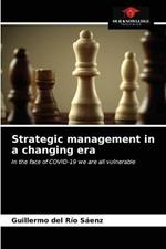 Strategic management in a changing era