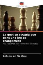 La gestion strategique dans une ere de changement