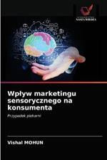 Wplyw marketingu sensorycznego na konsumenta