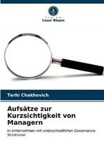 Aufsatze zur Kurzsichtigkeit von Managern