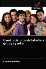 Uwaznosc u nastolatkow z grupy ryzyka