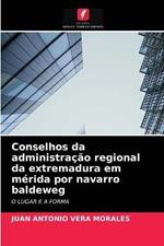 Conselhos da administracao regional da extremadura em merida por navarro baldeweg