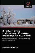 Z historii zycia codziennego Kozakow orenburskich XIX wieku