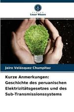 Kurze Anmerkungen: Geschichte des peruanischen Elektrizitatsgesetzes und des Sub-Transmissionssystems