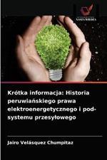 Krotka informacja: Historia peruwianskiego prawa elektroenergetycznego i pod-systemu przesylowego