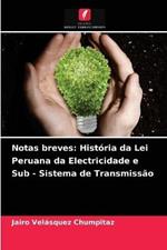 Notas breves: Historia da Lei Peruana da Electricidade e Sub - Sistema de Transmissao