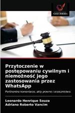 Przytoczenie w postepowaniu cywilnym i niemoznosc jego zastosowania przez WhatsApp