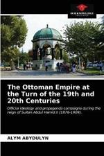 The Ottoman Empire at the Turn of the 19th and 20th Centuries