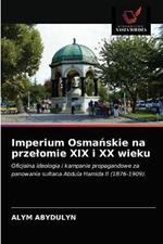 Imperium Osmanskie na przelomie XIX i XX wieku