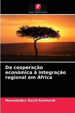 Da cooperacao economica a integracao regional em Africa