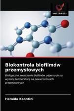 Biokontrola biofilmow przemyslowych