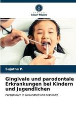 Gingivale und parodontale Erkrankungen bei Kindern und Jugendlichen