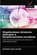 Wspolnotowe dzialania policyjne a bezpieczenstwo narodowe