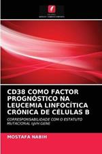 Cd38 Como Factor Prognostico Na Leucemia Linfocitica Cronica de Celulas B