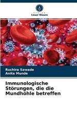 Immunologische Stoerungen, die die Mundhoehle betreffen