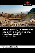 Architecture, climate and society in Greece in the classical period