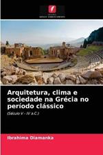 Arquitetura, clima e sociedade na Grecia no periodo classico