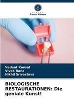 Biologische Restaurationen: Die geniale Kunst!