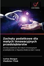 Zachety podatkowe dla malych innowacyjnych przedsiebiorstw