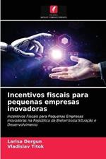 Incentivos fiscais para pequenas empresas inovadoras