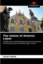 The statue of Antonio Lopez