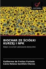 Biochar Ze Sciolki Kurzej I Npk