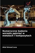 Numeryczne badania wzrostu pekniec w metalach i kompozytach