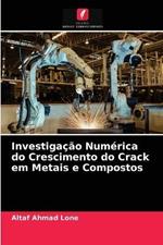 Investigacao Numerica do Crescimento do Crack em Metais e Compostos