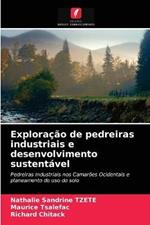 Exploracao de pedreiras industriais e desenvolvimento sustentavel