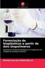 Formulacao de bioplasticos a partir de dois biopolimeros