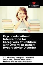 Psychoeducational Intervention for Caregivers of Children with Attention Deficit Hyperactivity Disorder