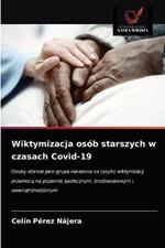 Wiktymizacja osob starszych w czasach Covid-19