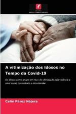 A vitimizacao dos Idosos no Tempo da Covid-19