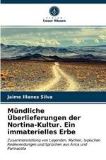 Mundliche UEberlieferungen der Nortina-Kultur. Ein immaterielles Erbe