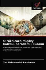 O roznicach miedzy ludzmi, narodami i ludami