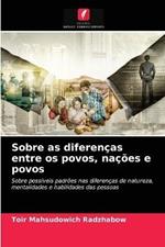 Sobre as diferencas entre os povos, nacoes e povos