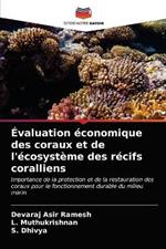 Evaluation economique des coraux et de l'ecosysteme des recifs coralliens