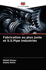 Fabrication au plus juste et S.S.Pipe Industries