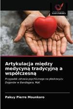 Artykulacja miedzy medycyna tradycyjna a wspolczesna