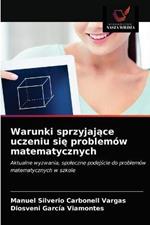 Warunki sprzyjajace uczeniu sie problemow matematycznych