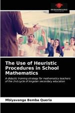 The Use of Heuristic Procedures in School Mathematics