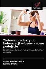 Ziolowe produkty do koloryzacji wlosow - nowe podejscie